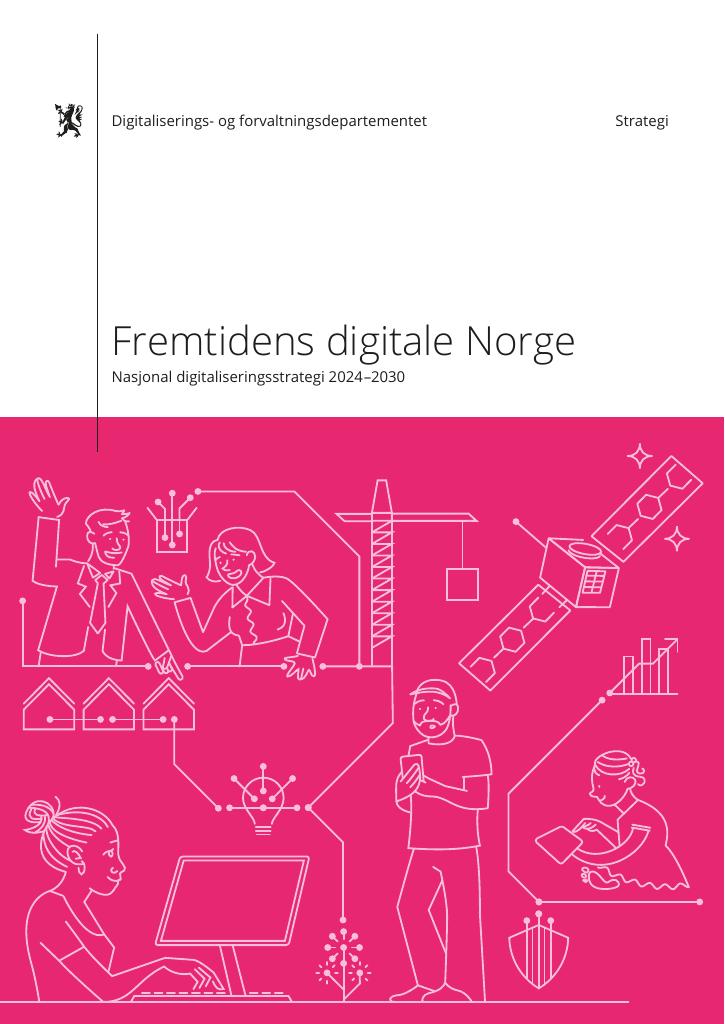 Forsiden av dokumentet Fremtidens digitale Norge - 
Nasjonal digitaliseringsstrategi 2024–2030