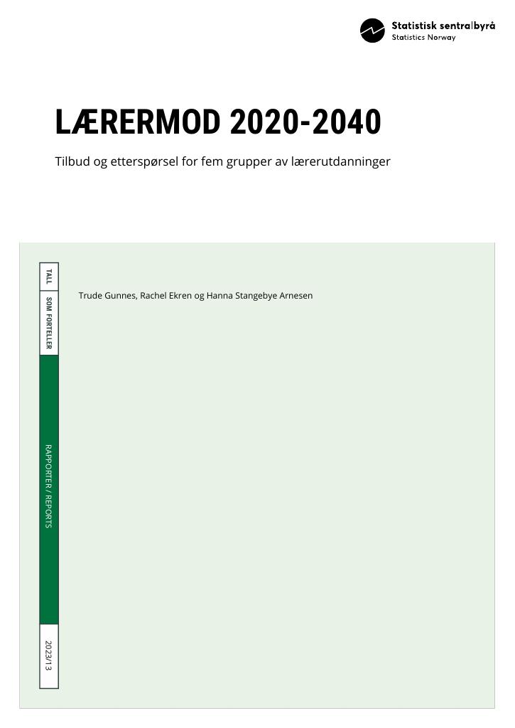 Forsiden av dokumentet LÆRERMOD 2020-2040 : Tilbud og etterspørsel for fem grupper av lærerutdanninger