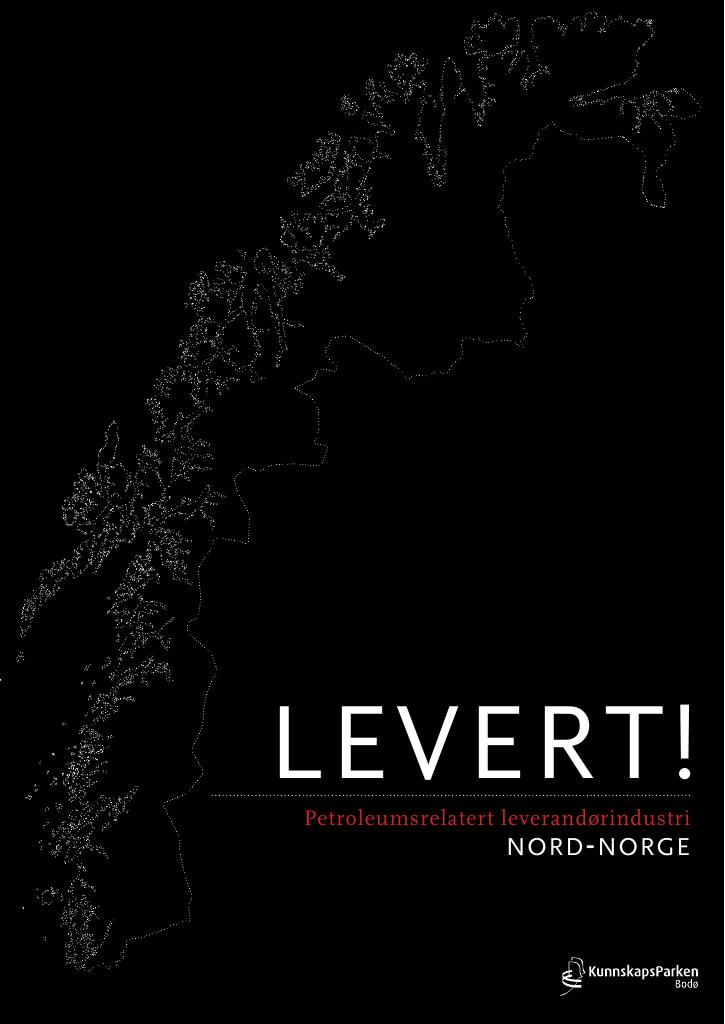 Forsiden av dokumentet Levert 2010 : Petroleumsrelatert leverandørindustri i Nord-Norge