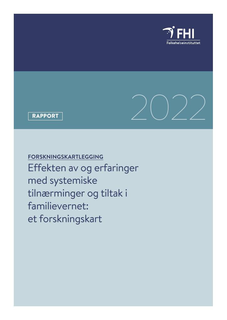 Forsiden av dokumentet Effekten av og erfaringer med systemiske tilnærminger og tiltak i familievernet: et forskningskart