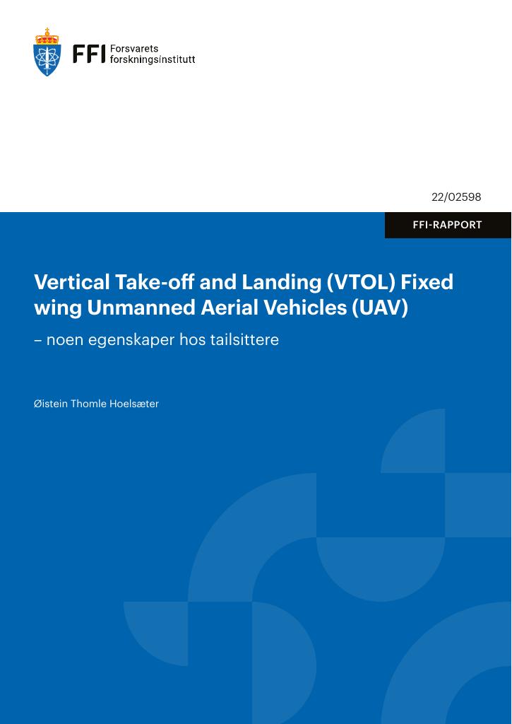 Forsiden av dokumentet Vertical Take-off and Landing (VTOL) Fixed wing Unmanned Aerial Vehicles (UAV) : noen egenskaper hos tailsittere