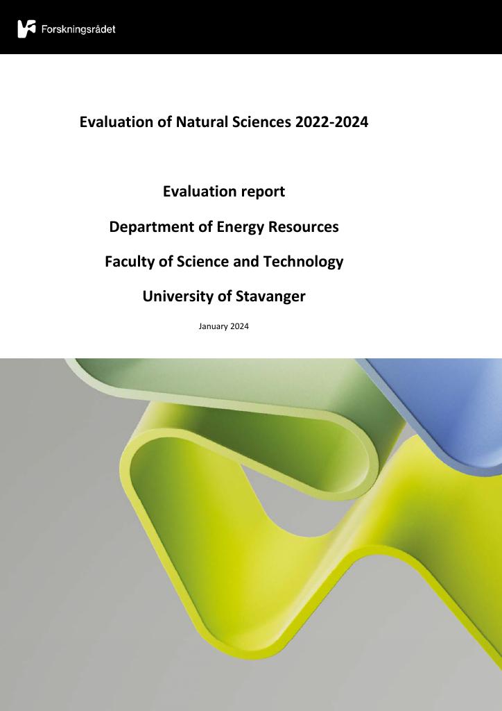 Forsiden av dokumentet Evaluation of Natural Sciences 2022-2024 Evaluation report Department of Energy Resources Faculty of Science and Technology University of Stavanger