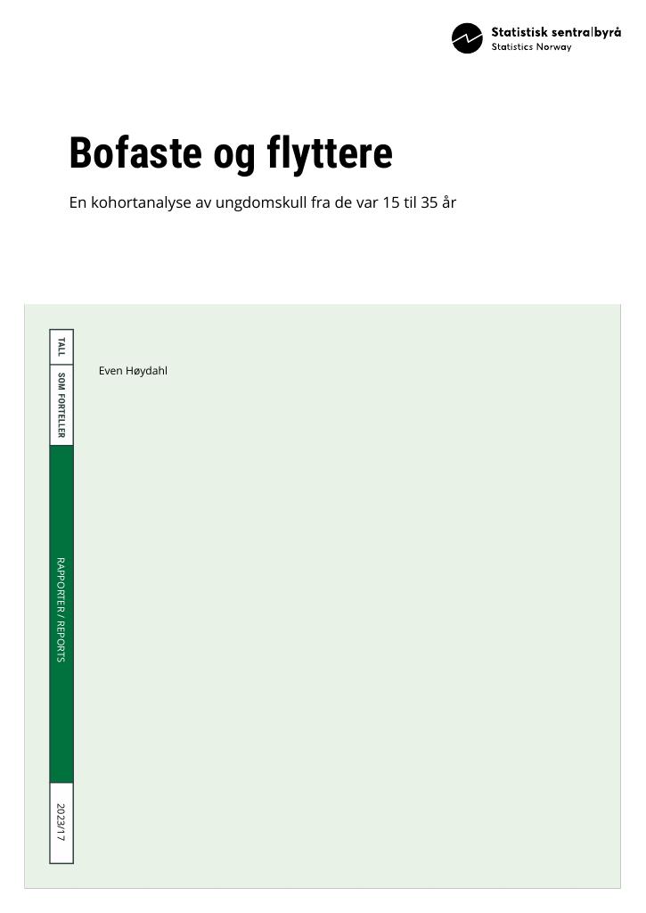 Forsiden av dokumentet Bofaste og flyttere : En kohortanalyse av ungdomskull fra de var 15 til 35 år