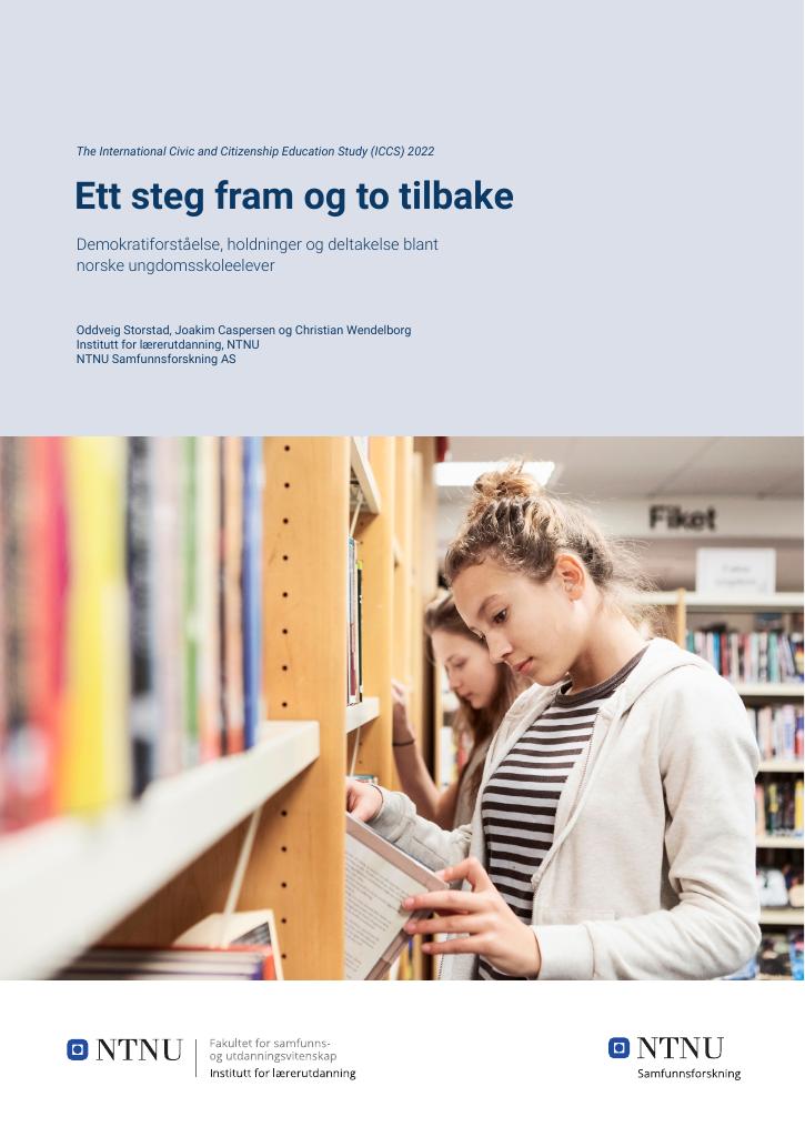 Forsiden av dokumentet Ett steg fram og to tilbake. Demokratiforståelse, holdninger og deltakelse blant norske ungdomsskoleelever : The International Civic and Citizenship Education Study (ICCS) 2022