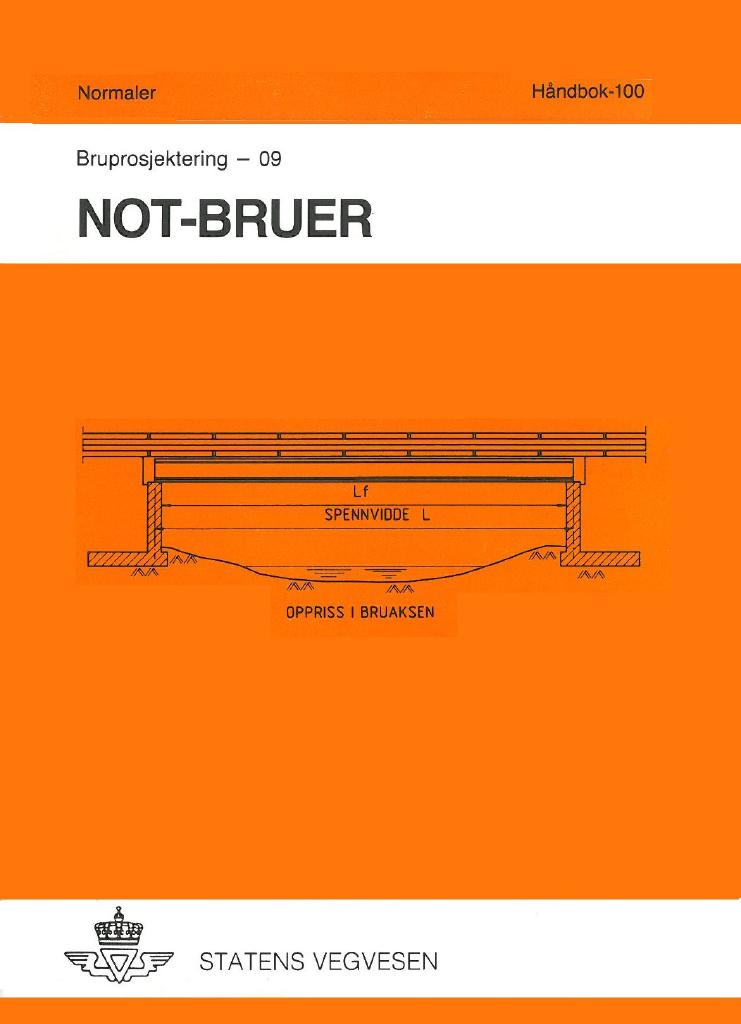 Forsiden av dokumentet Bruprosjektering - 09 : NOT-bruer : normaler [Håndbok 100]