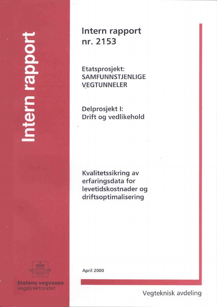 Forsiden av dokumentet Samfunnstjenlige vegtunneler. Delprosjekt I: Drift og vedlikehold. Kvalitetssikring av erfaringsdata for levetidskostnader og driftsoptimalisering.