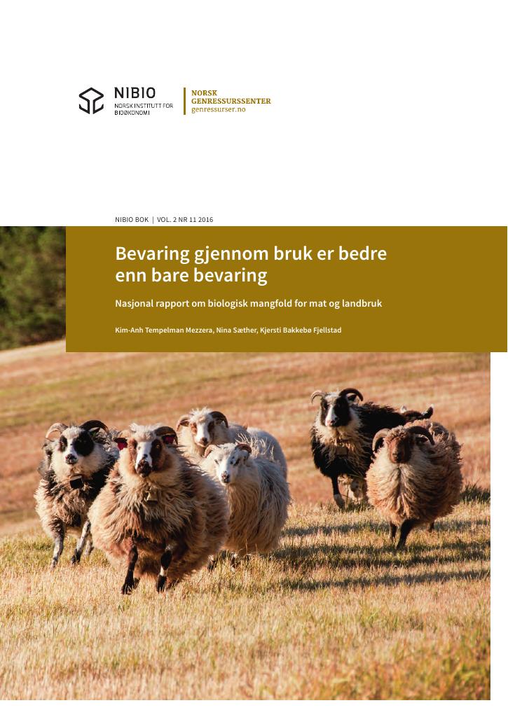 Forsiden av dokumentet Bevaring gjennom bruk er bedre enn bare bevaring. Nasjonal rapport om biologisk mangfold for mat og landbruk