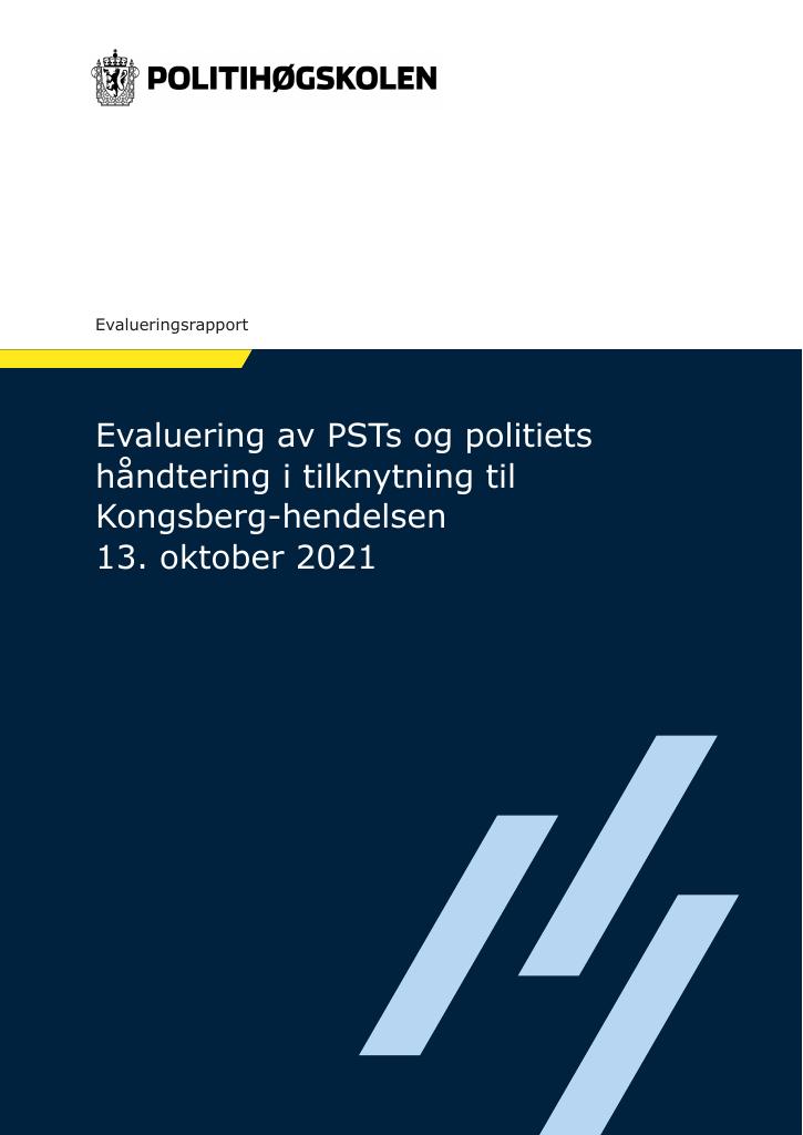 Forsiden av dokumentet Evaluering av PSTs og politiets håndtering i tilknytning til Kongsberg-hendelsen
13. oktober 2021