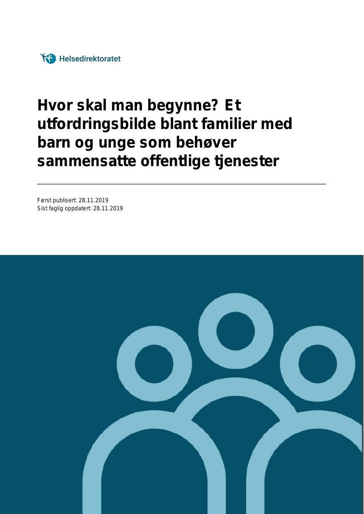 Forsiden av dokumentet Hvor skal man begynne? Et utfordringsbilde blant familier med barn og unge som behøver sammensatte offentlige tjenester