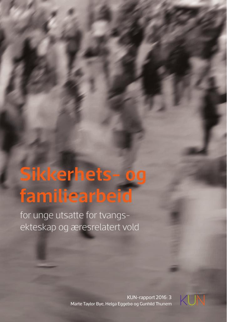 Forsiden av dokumentet Sikkerhets- og familiearbeid : for unge utsatte for tvangsekteskap og æresrelatert vold