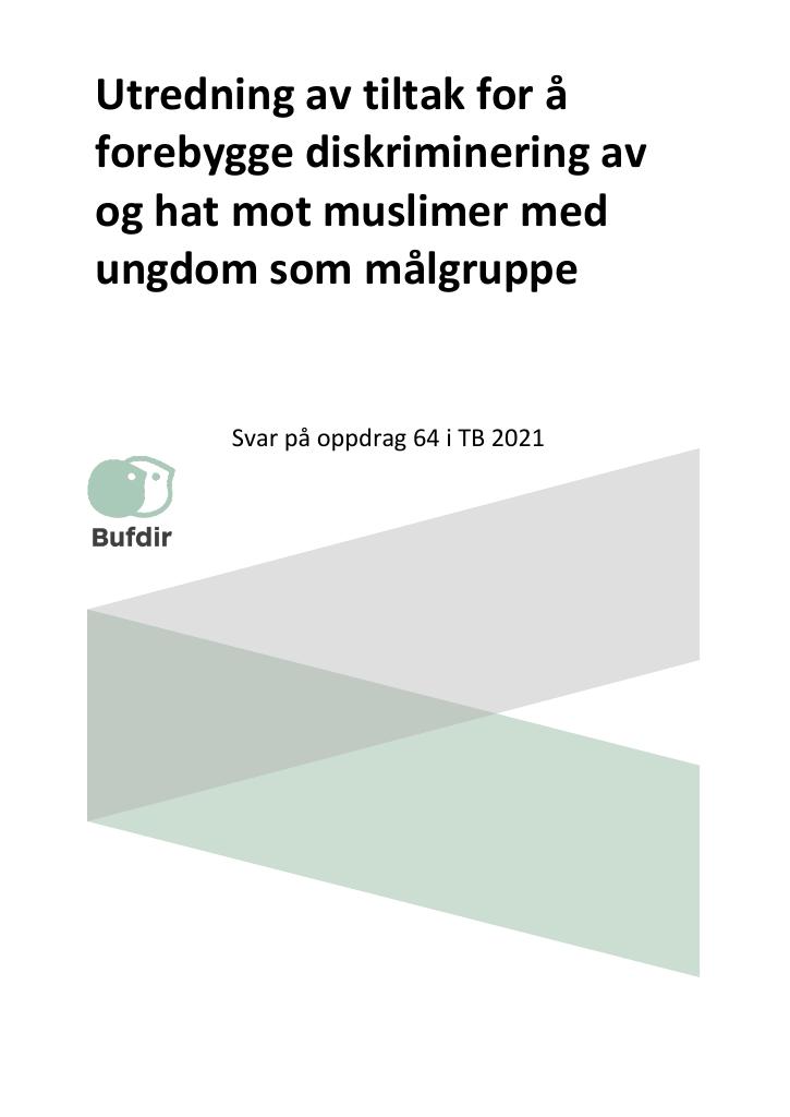 Forsiden av dokumentet Utredning av tiltak for å forebygge diskriminering av og hat mot muslimer med ungdom som målgruppe.