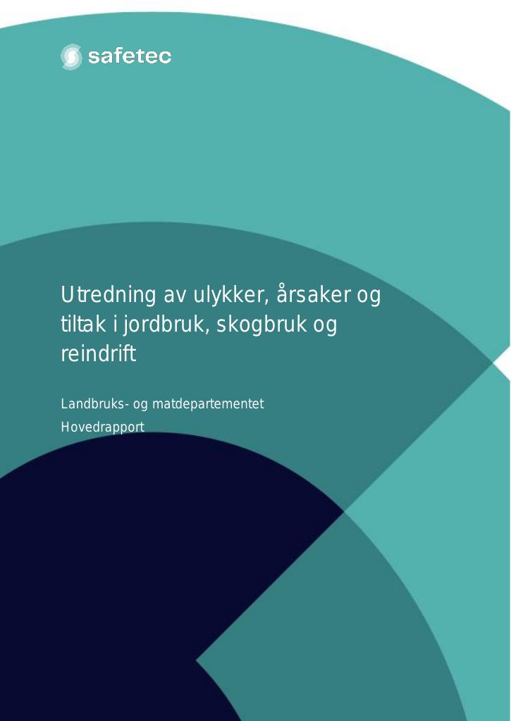 Forsiden av dokumentet Utredning av ulykker, årsaker og tiltak i jordbruk, skogbruk og reindrift