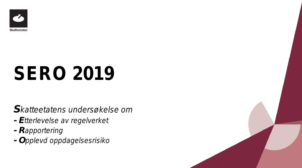 Forsiden av dokumentet SERO 2019 - Skatteetatens undersøkelse om Etterlevelse av regelverket, Rapportering, Opplevd oppdagelsesrisiko