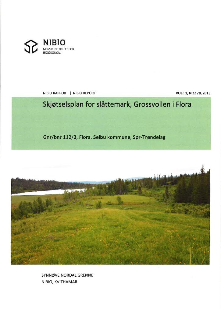 Forsiden av dokumentet Skjøtselsplan for slåttemark, Grossvollen i Flora i Selbu kommune.Gnr/bnr 112/3, Flora. Selbu kommune, Sør-Trøndelag