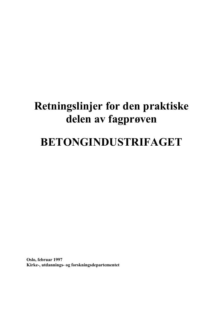 Forsiden av dokumentet Retningslinjer for den praktiske delen av fagprøven : BETONGINDUSTRIFAGET