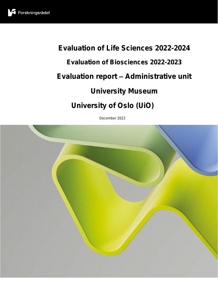 Forsiden av dokumentet Evaluation of Life Sciences 2022-2024 Evaluation of Biosciences 2022-2023
Evaluation report – Administrative unit University Museum University of Oslo (UiO)