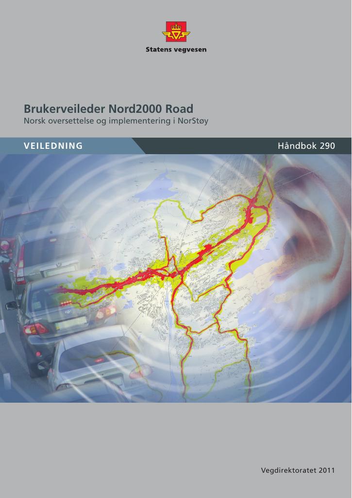 Forsiden av dokumentet Brukerveileder Nord2000 Road : norsk oversettelse og implementering i NorStøy : veiledning [Håndbok 290]