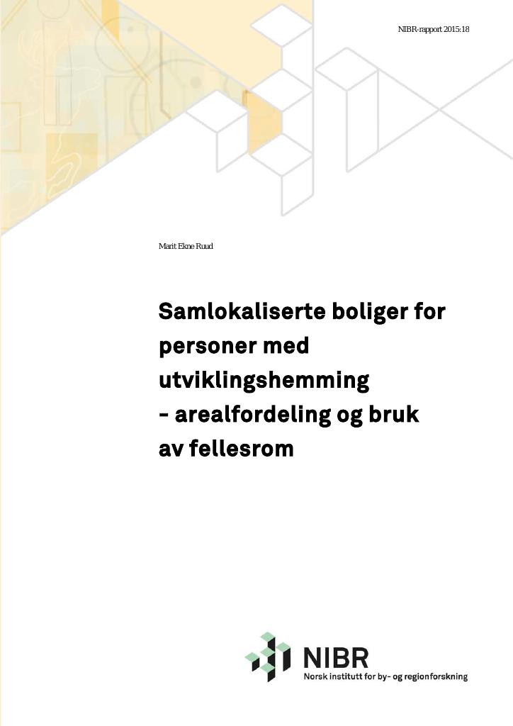 Forsiden av dokumentet Samlokaliserte boliger for personer med utviklingshemming - arealfordeling og bruk
av fellesrom