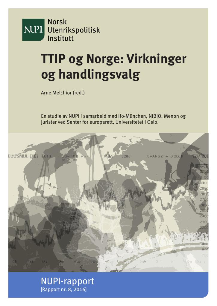 Forsiden av dokumentet TTIP og Norge: Virkninger og handlingsvalg