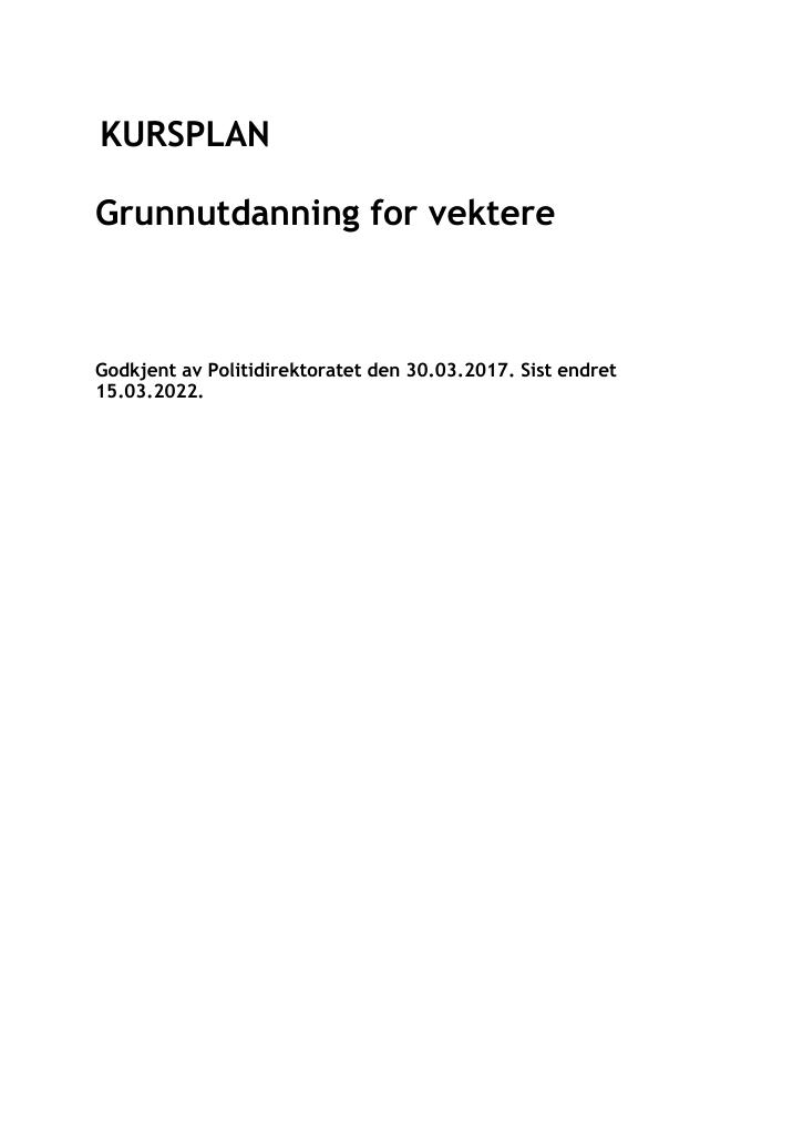 Forsiden av dokumentet KURSPLAN
Grunnutdanning for vektere