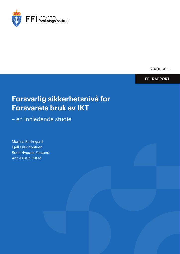 Forsiden av dokumentet Forsvarlig sikkerhetsnivå for Forsvarets bruk av IKT : en innledende studie