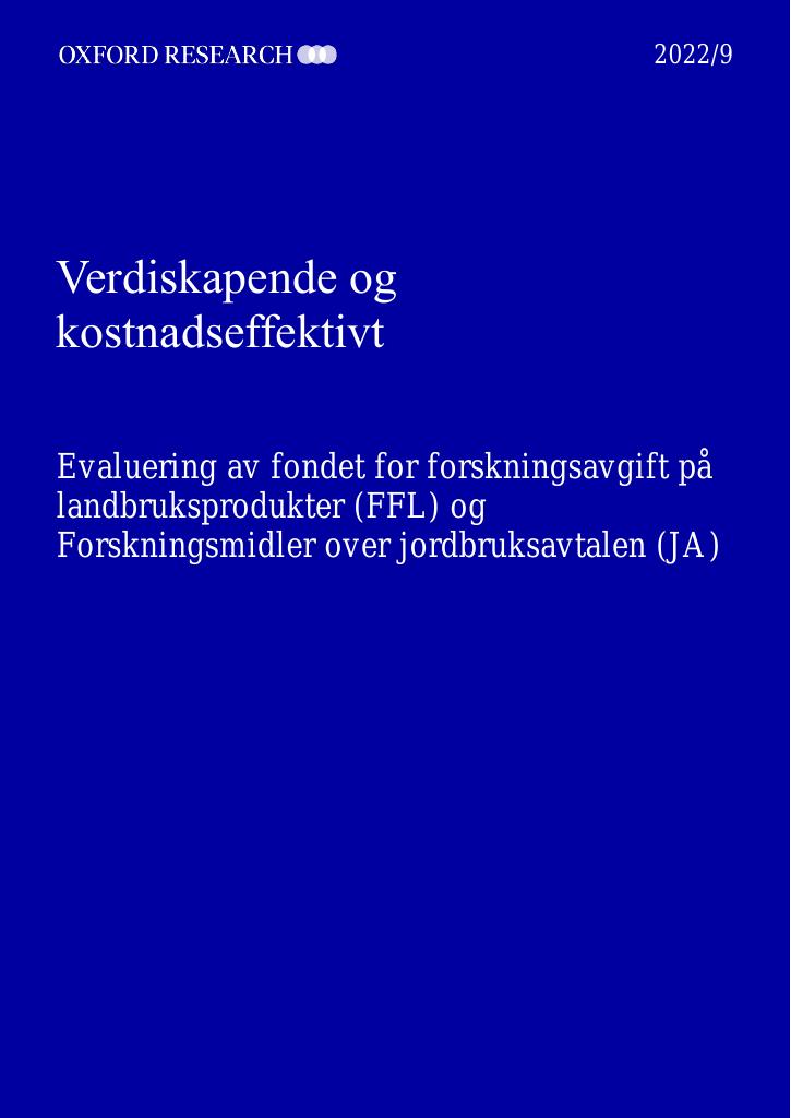 Forsiden av dokumentet Verdiskapende og kostnadseffektivt - 
Evaluering av fondet for forskningsavgift på landbruksprodukter (FFL) og Forskningsmidler over jordbruksavtalen (JA)