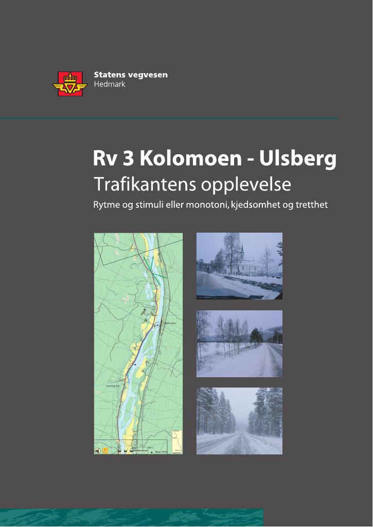 Forsiden av dokumentet Rv 3 Kolomoen - Ulsberg. Trafikantens opplevelse. Rytme og stimuli eller monotoni, kjedsomhet og tretthet