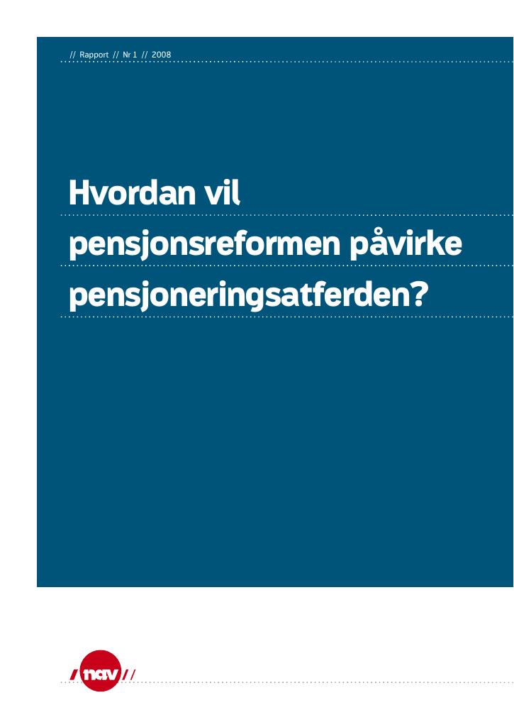 Forsiden av dokumentet Hvordan vil pensjonsreformen påvirke pensjoneringsatferden?