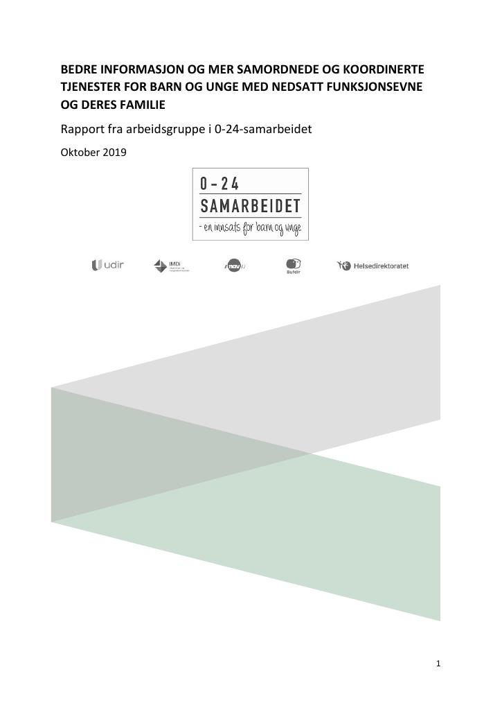 Forsiden av dokumentet Bedre informasjon og mer samordnede og koordinerte tjenester for barn og unge med nedsatt funksjonsevne og deres familie. Rapport fra arbeidsgruppe i 0-24-samarbeidet.