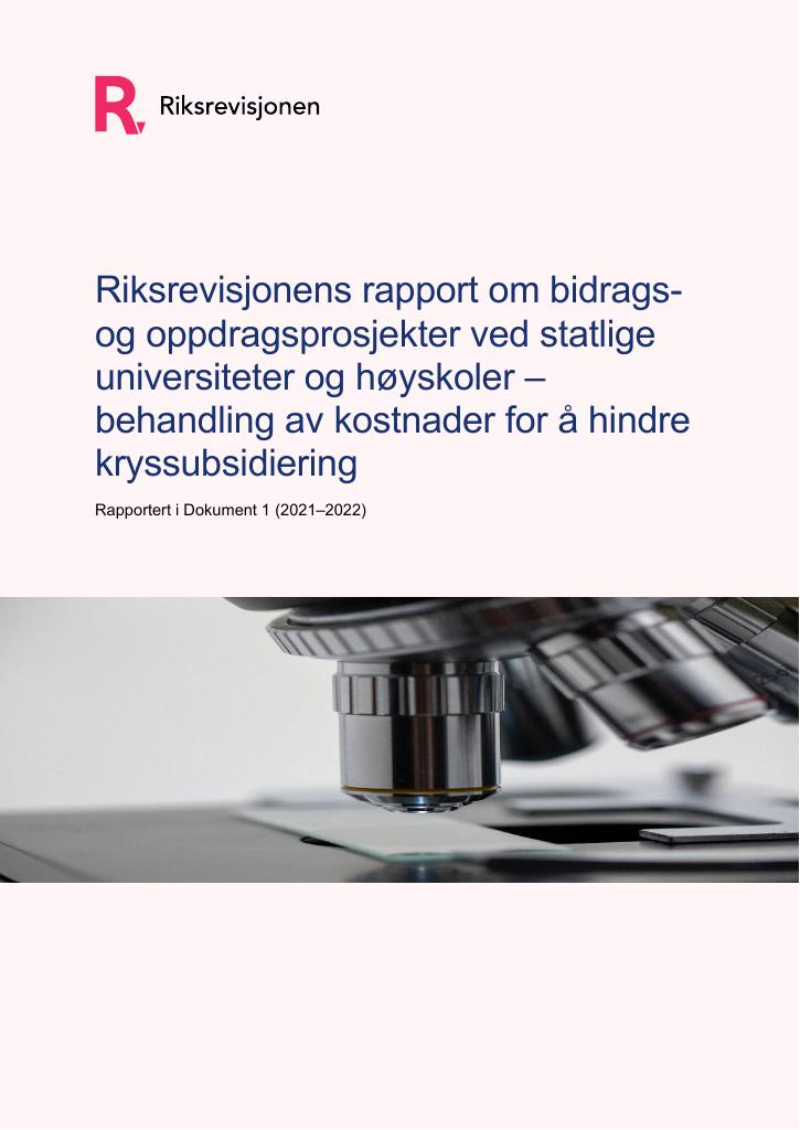Forsiden av dokumentet Riksrevisjonens rapport om bidrags- og oppdragsprosjekter ved statlige 
universiteter og høyskoler –
behandling av kostnader for å hindre 
kryssubsidiering