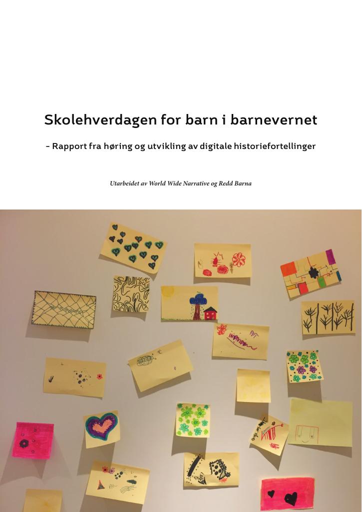 Forsiden av dokumentet Skolehverdagen for barn i barnevernet. Rapport fra høring og utvikling av digitale historiefortellinger.