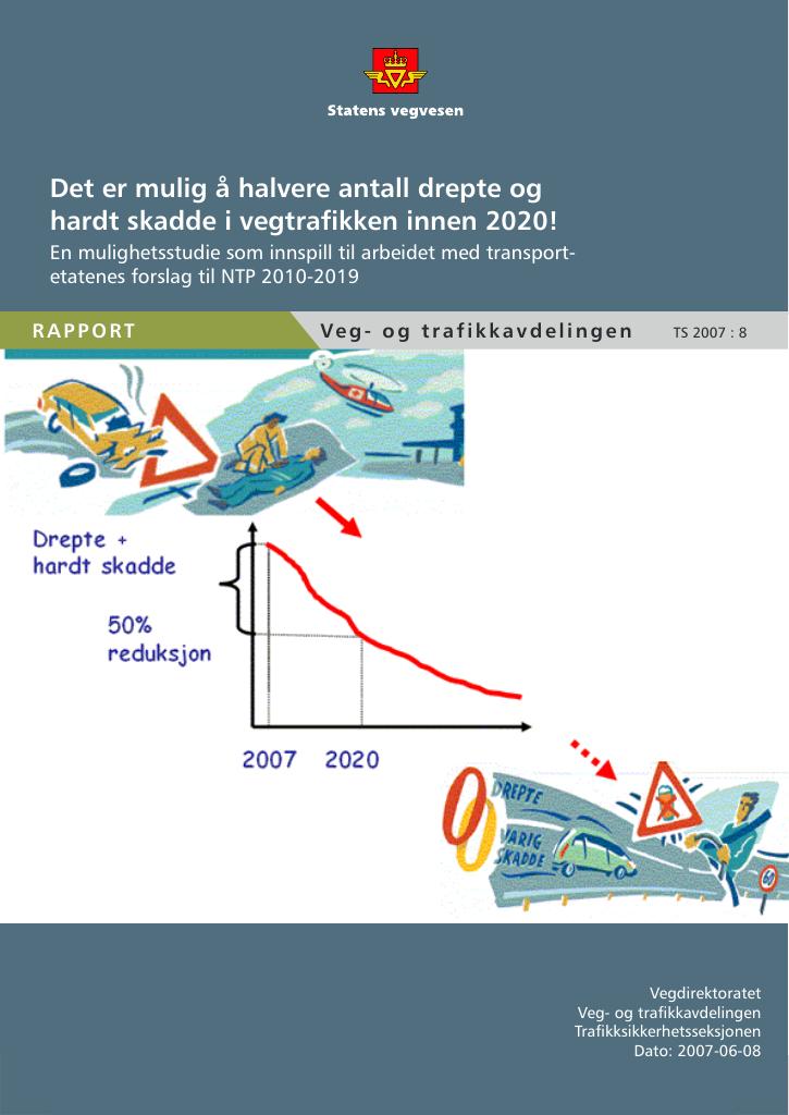 Forsiden av dokumentet Det er mulig å halvere antall drepte eller hardt skadde i vegtrafikken innen 2020!