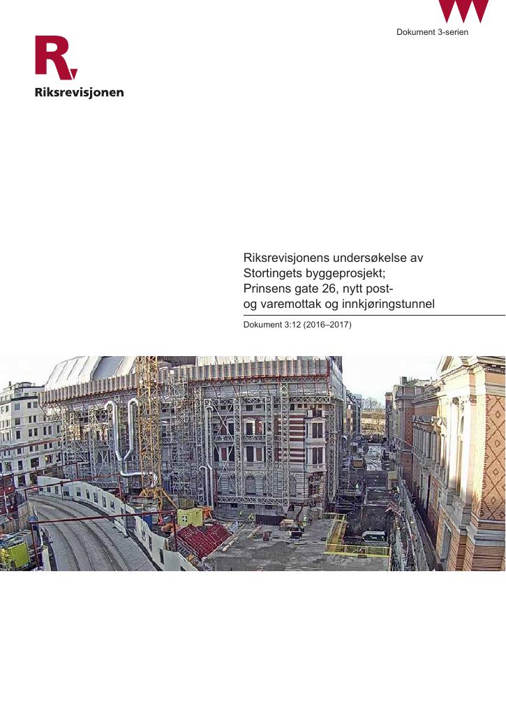 Forsiden av dokumentet Riksrevisjonens undersøkelse av Stortingets byggeprosjekt; Prinsens gate 26, nytt post- og varemottak og innkjøringstunnel