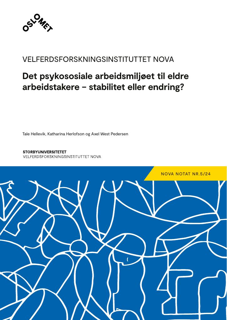 Forsiden av dokumentet Det psykososiale arbeidsmiljøet til eldre arbeidstakere – stabilitet eller endring?