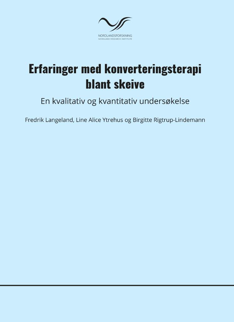 Forsiden av dokumentet Erfaringer med konverteringsterapi blant skeive. En kvalitativ og kvantitativ undersøkelse