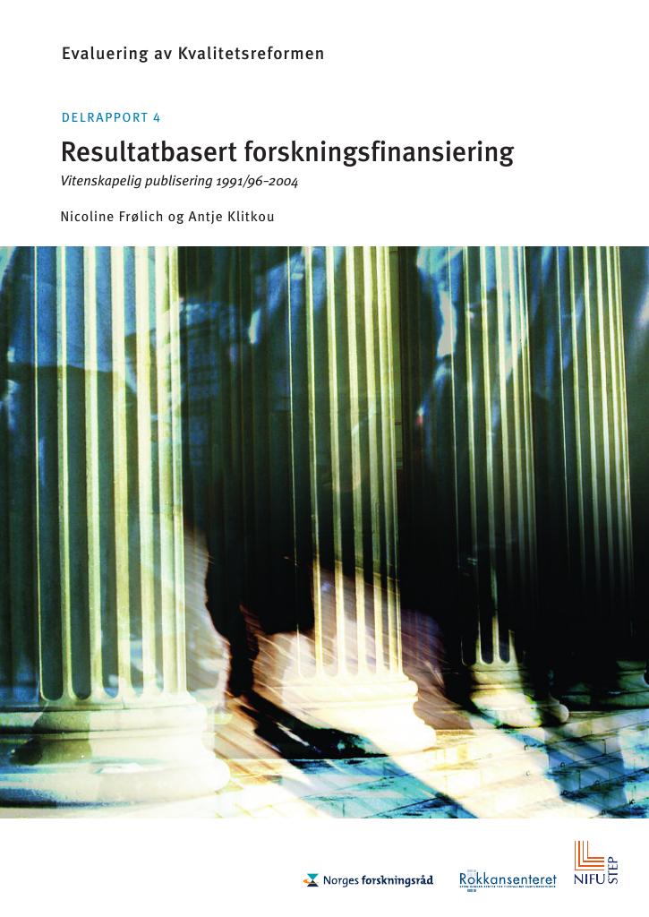 Forsiden av dokumentet Resultatbasert forskningsfinansiering, Evaluering av Kvalitetsreformen DELRAPPORT 4