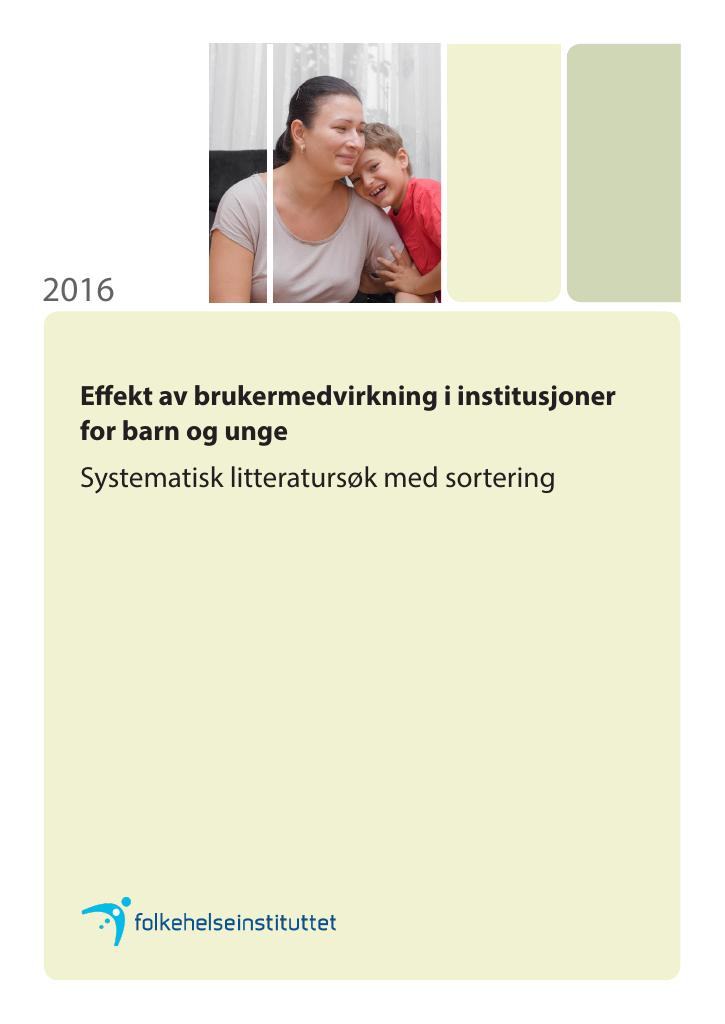 Forsiden av dokumentet Effekt av brukermedvirkning i institusjoner for barn og unge. Systematisk litteratursøk med sortering