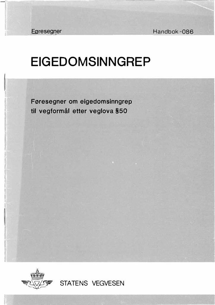 Forsiden av dokumentet Eigedomsinngrep: Føresegner om eigedomsinngrep til vegformål etter veglova § 50 [Håndbok 086]