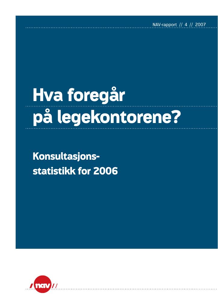 Forsiden av dokumentet Hva foregår på legekontorene? Konsultasjons- statistikk for 2006