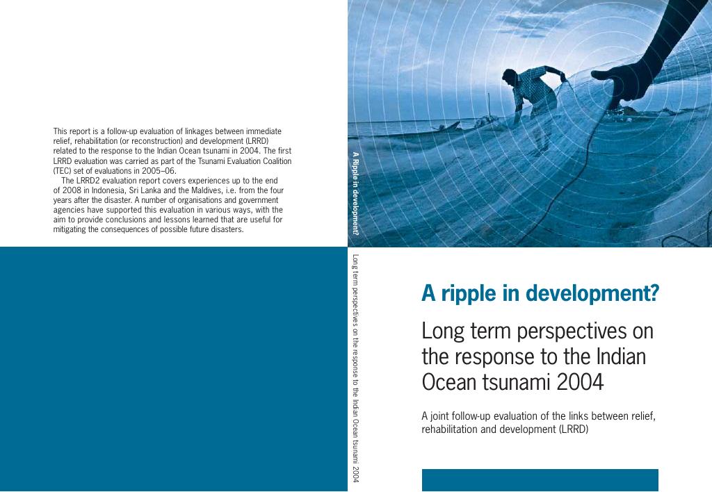 Forsiden av dokumentet A ripple in development? Long term perspectives on the response to the Indian Ocean tsunami 2004