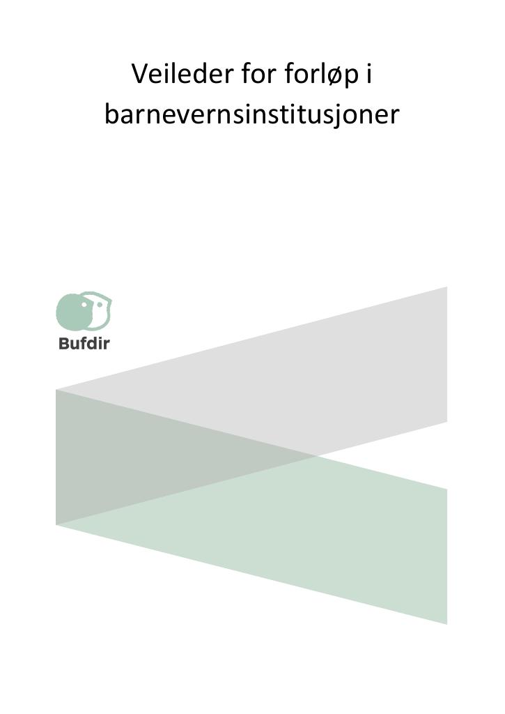 Forsiden av dokumentet Veileder for forløp i barnevernsinstitusjoner