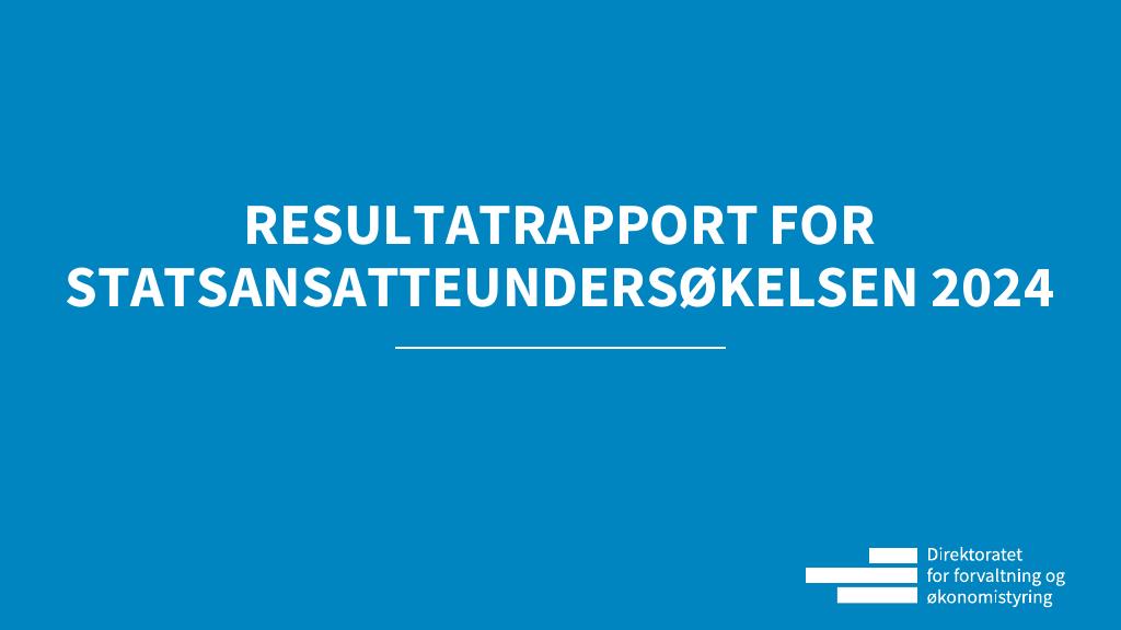 Forsiden av dokumentet Resultatrapport for statsansatteundersøkelsen 2024