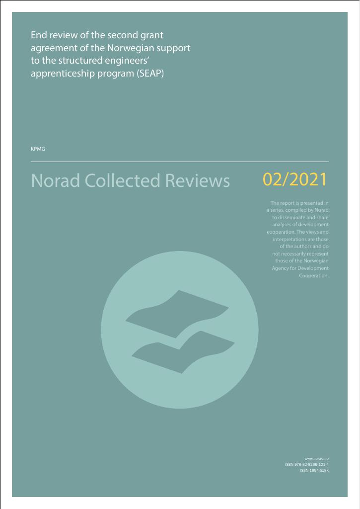 Forsiden av dokumentet End review of the second grant agreement of the Norwegian support to the structured engineers’ apprenticeship program (SEAP) : Desentralisert evaluering/Norad Collected Reviews 2/21