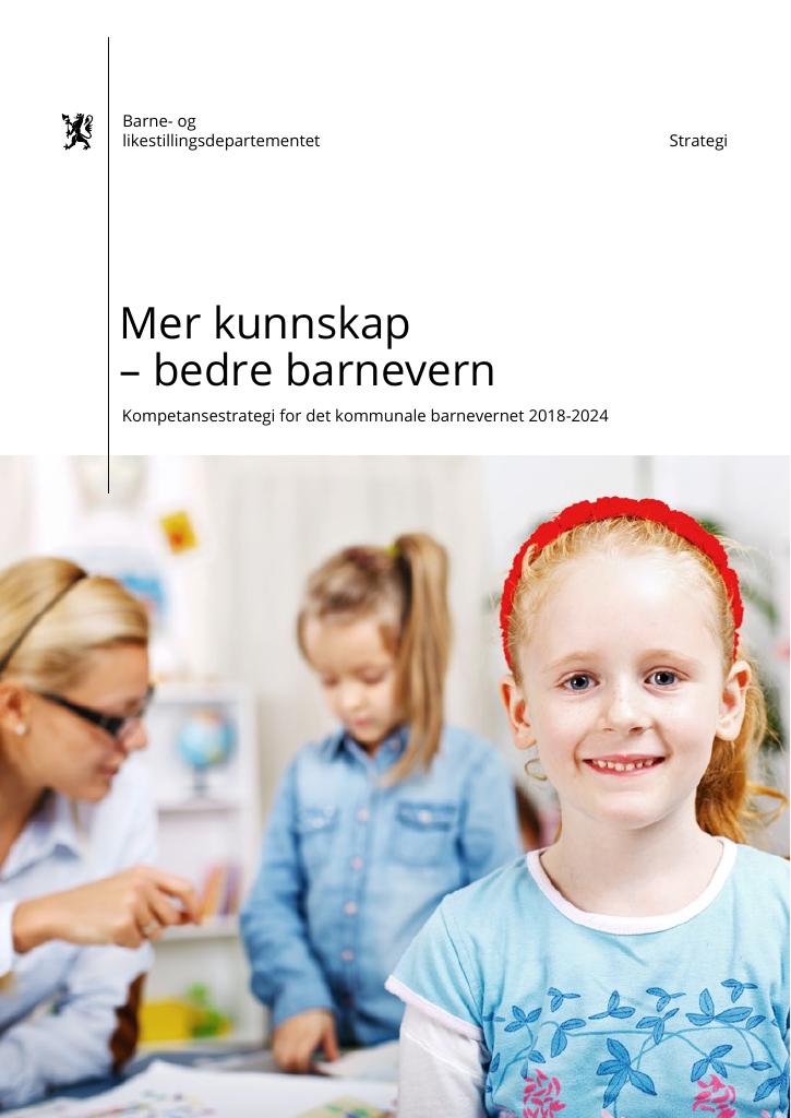 Forsiden av dokumentet Mer kunnskap – bedre barnevern