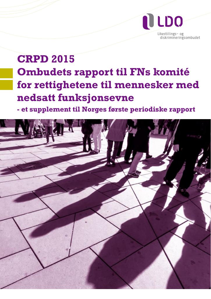 Forsiden av dokumentet CRPD 2015 - Ombudets rapport til FNs komité for rettighetene til mennesker med
nedsatt funksjonsevne