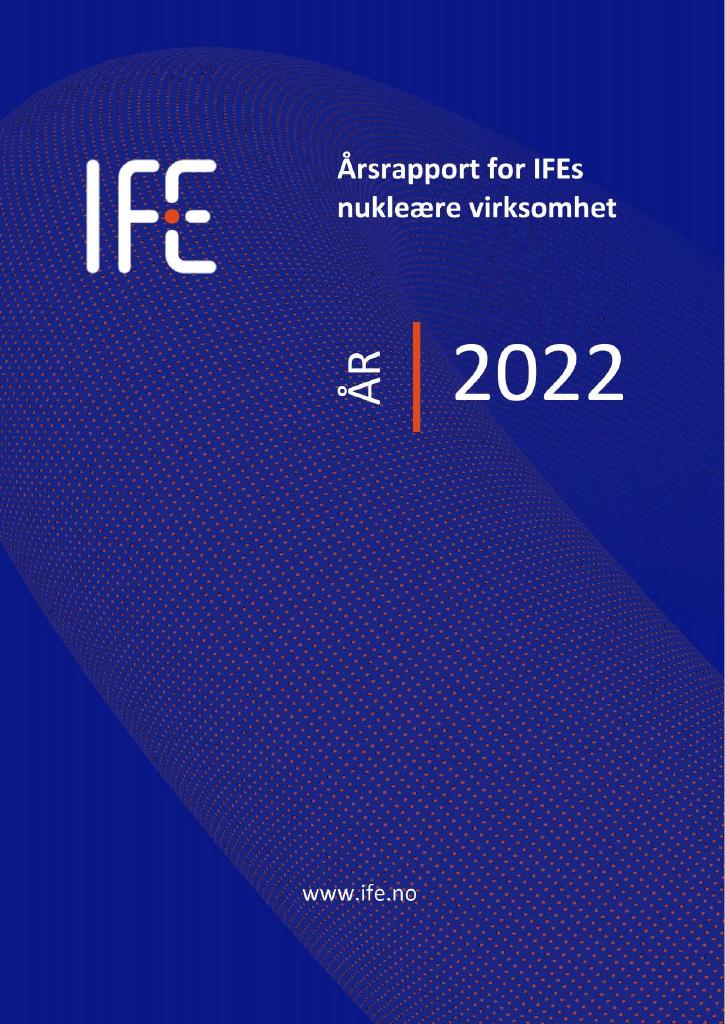 Forsiden av dokumentet Årsrapport for Institutt for energiteknikks (IFE) nukleære virksomhet 2022