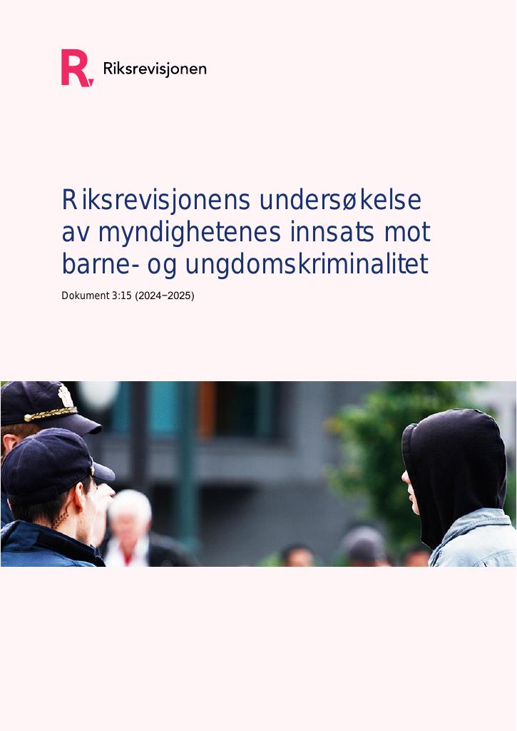Forsiden av dokumentet Riksrevisjonens undersøkelse av myndighetenes innsats mot barne- og ungdomskriminalitet