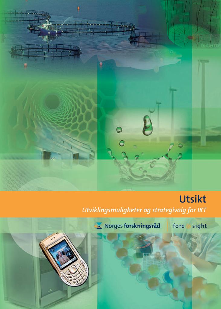 Forsiden av dokumentet Utsikt - Utviklingsmuligheter og strategivalg for IKT
