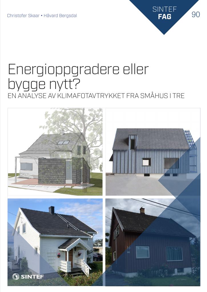 Forsiden av dokumentet Energioppgradere eller bygge nytt? : en analyse av klimafotavtrykket fra småhus i tre