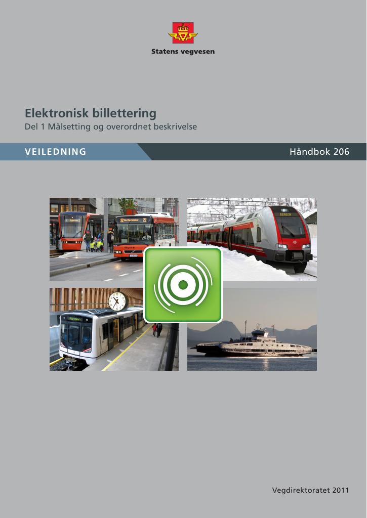 Forsiden av dokumentet Elektronisk billettering : Del 1 Målsetting og overordnet beskrivelse : veiledning [Håndbok 206]